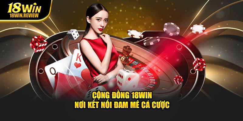 Cộng Đồng 18WIN